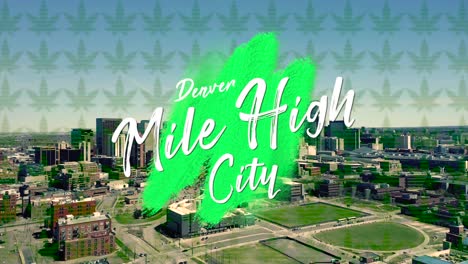 Motion-Graphic-displays-Mile-High-City-and-marijuana-graphic-on-top-of-aerial-footage-of-Denver