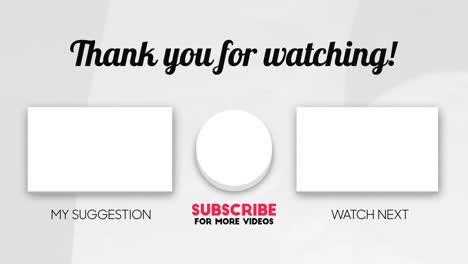 Animation-of-YouTube-end-screen,-filled-with-text-'thank-you-for-watching'-and-two-boxes-for-'my-suggestion'-and-'watch-next'
